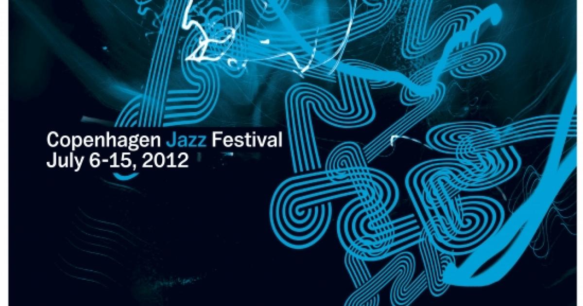 træ Dårlig skæbne Rettidig Copenhagen Jazz Festival præsenterer navne og nye plakater | JazzDanmark